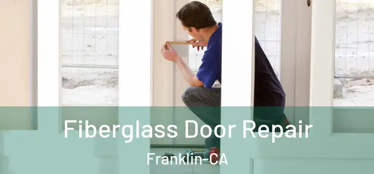  Fiberglass Door Repair Franklin-CA