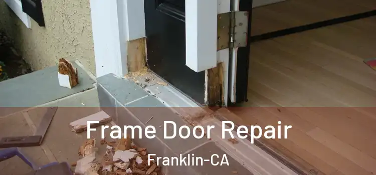  Frame Door Repair Franklin-CA