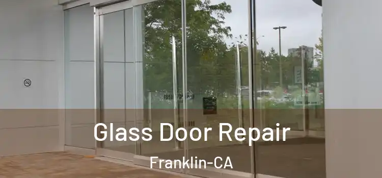  Glass Door Repair Franklin-CA