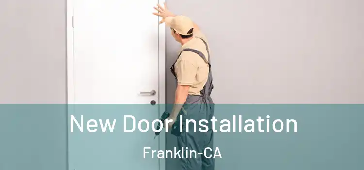 New Door Installation Franklin-CA