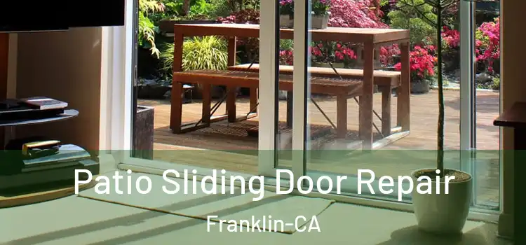  Patio Sliding Door Repair Franklin-CA