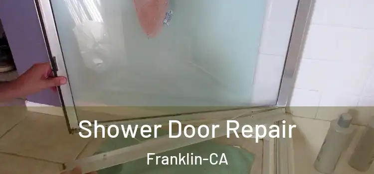Shower Door Repair Franklin-CA